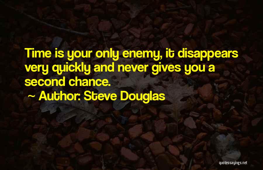 No More Second Chances Quotes By Steve Douglas