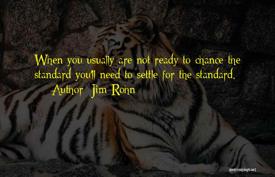 No More Settling Quotes By Jim Rohn