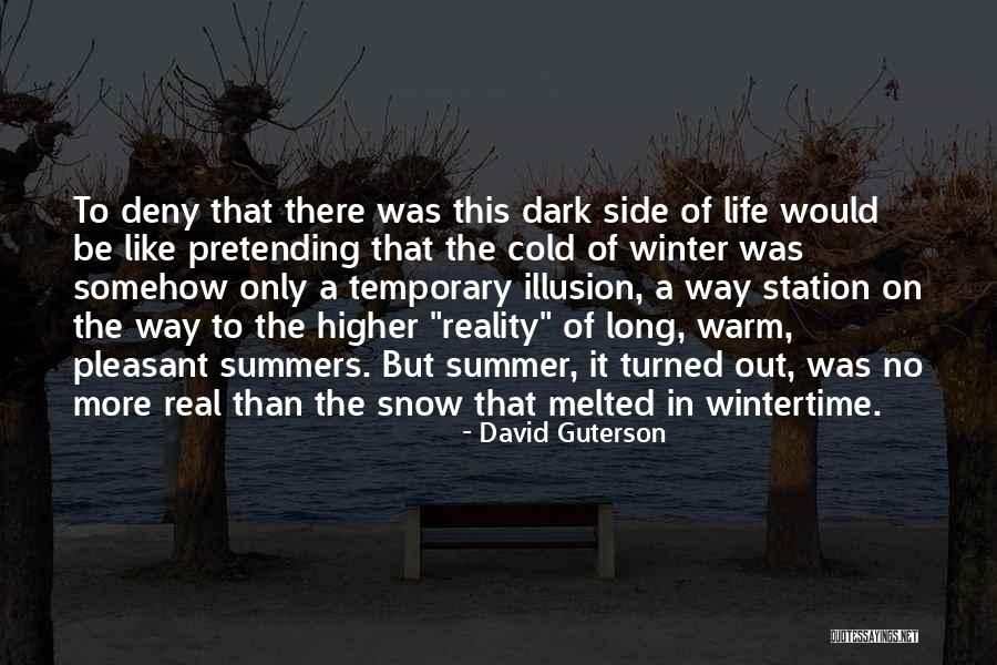 No More Snow Quotes By David Guterson No More Snow Quotes By David Guterson