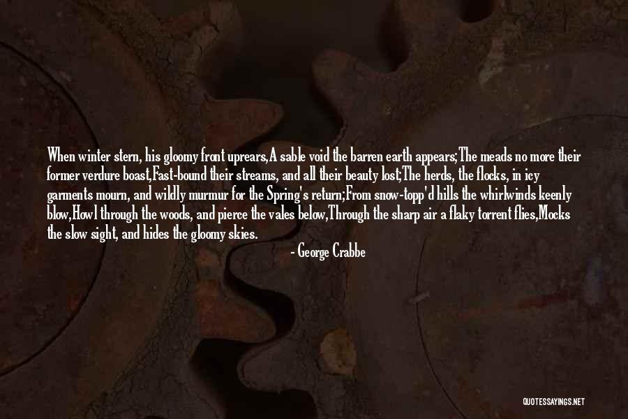 No More Snow Quotes By George Crabbe No More Snow Quotes By George Crabbe