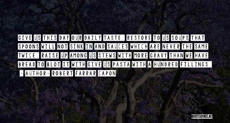 No More Spoons To Give Quotes By Robert Farrar Capon
