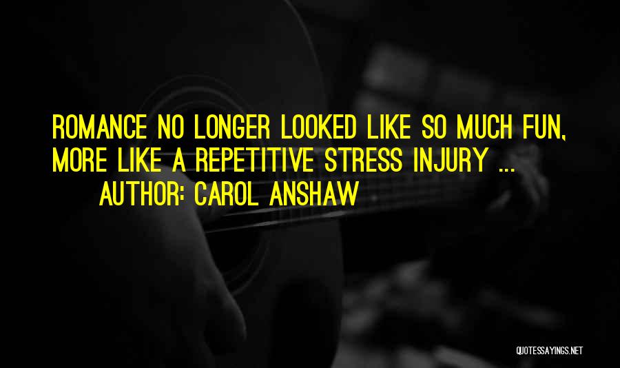No More Stress Quotes By Carol Anshaw