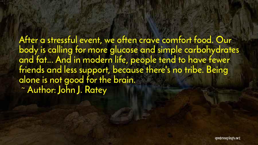 No More Stress Quotes By John J. Ratey