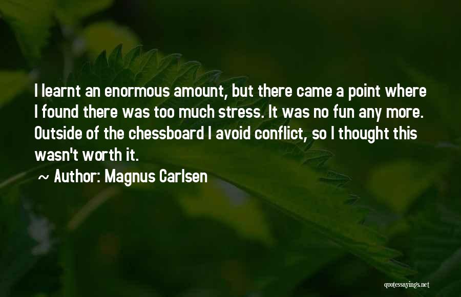 No More Stress Quotes By Magnus Carlsen