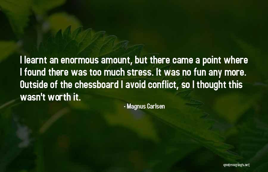 No More Stress Quotes By Magnus Carlsen