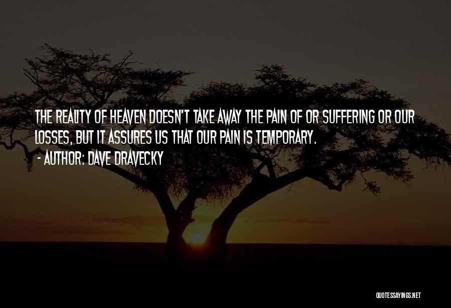 No More Suffering In Heaven Quotes By Dave Dravecky