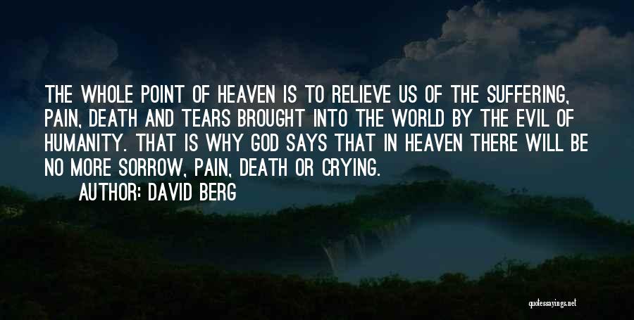 No More Suffering In Heaven Quotes By David Berg
