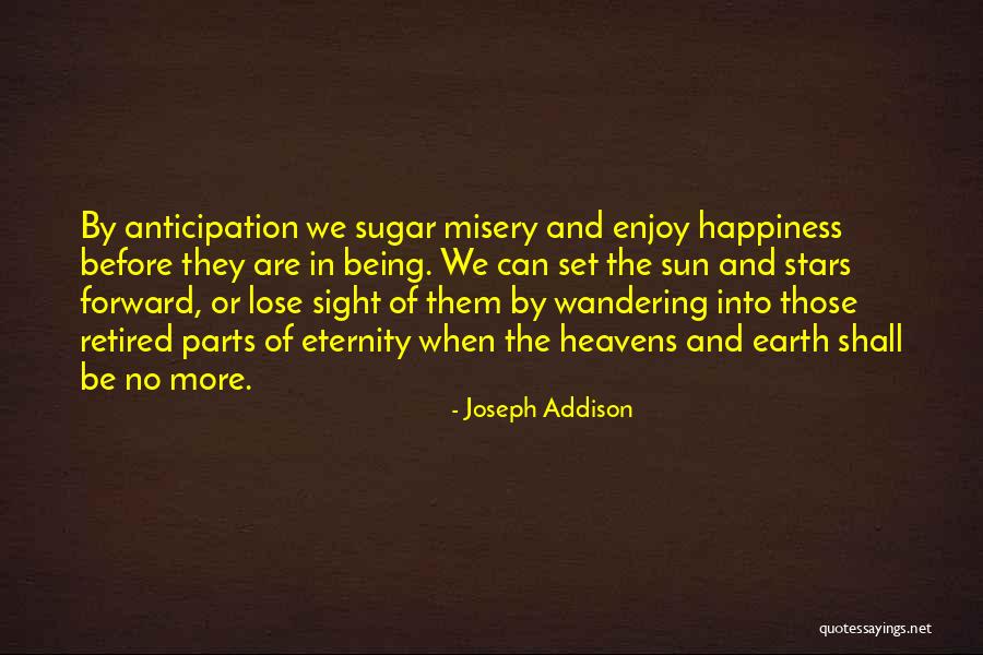 No More Sugar Quotes By Joseph Addison