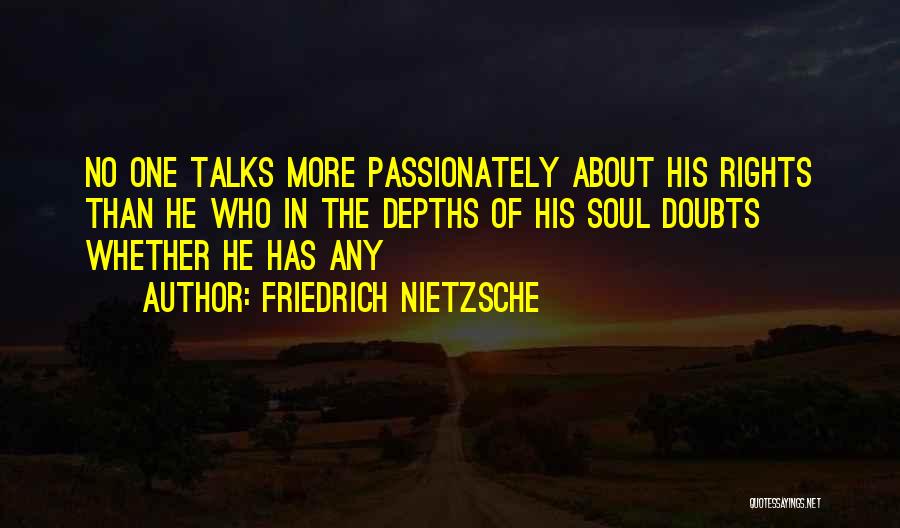 No More Talks Quotes By Friedrich Nietzsche