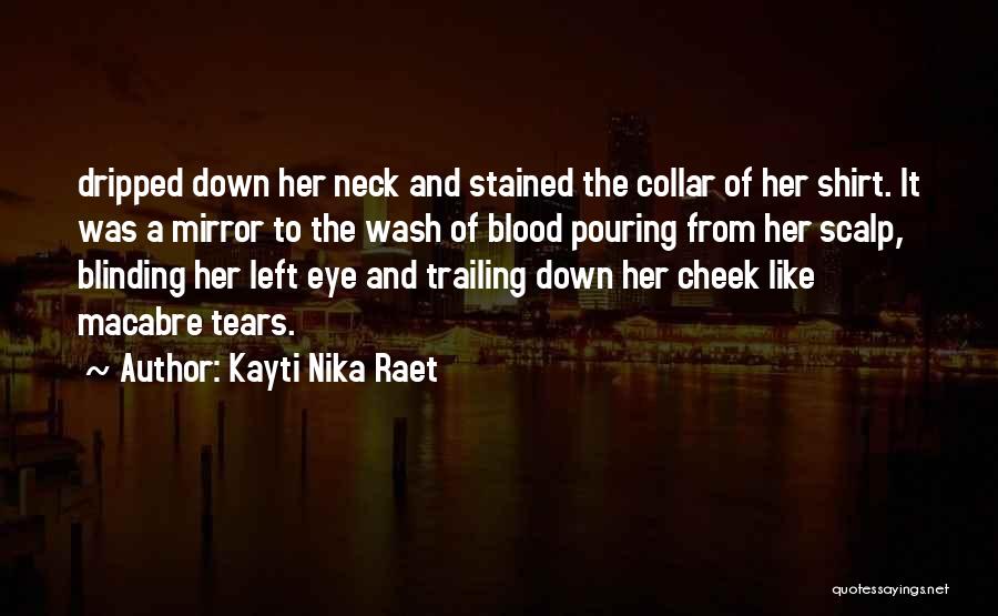 No More Tears Left Quotes By Kayti Nika Raet