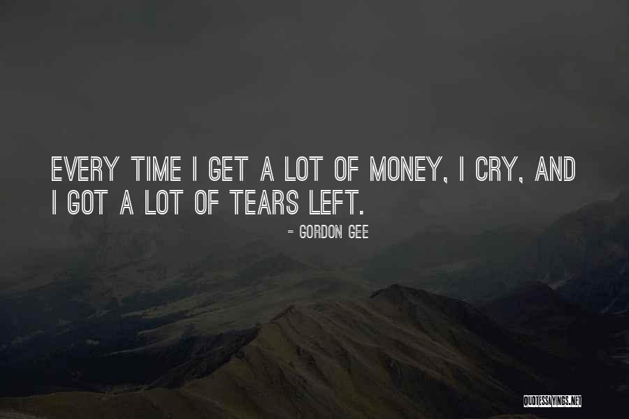 No More Tears Left To Cry Quotes By Gordon Gee