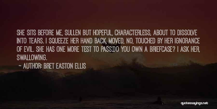 No More Tears Quotes By Bret Easton Ellis