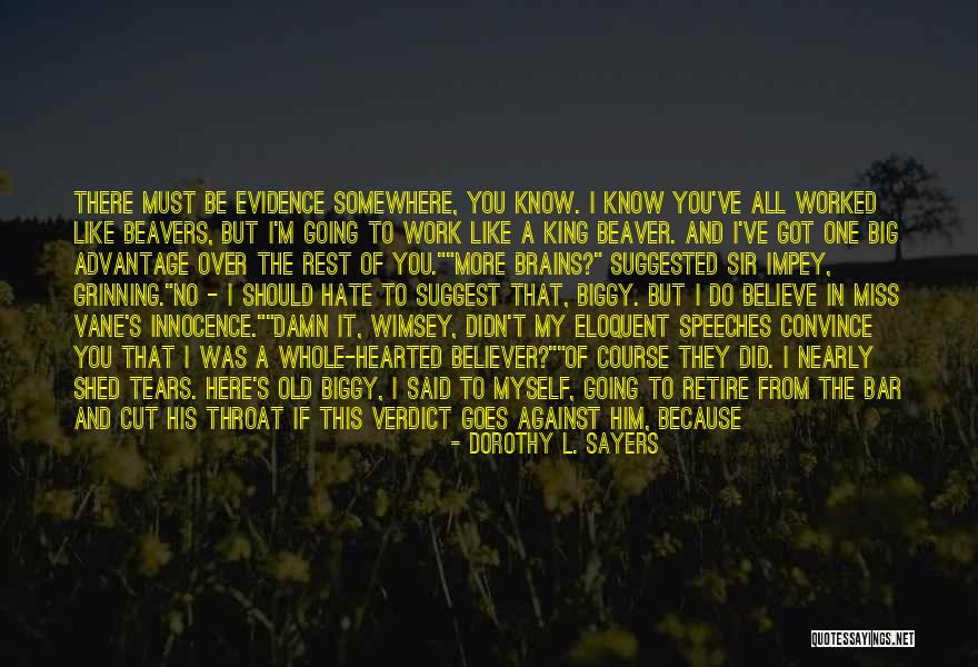 No More Tears To Shed Quotes By Dorothy L. Sayers No More Tears To Shed Quotes By Dorothy L. Sayers