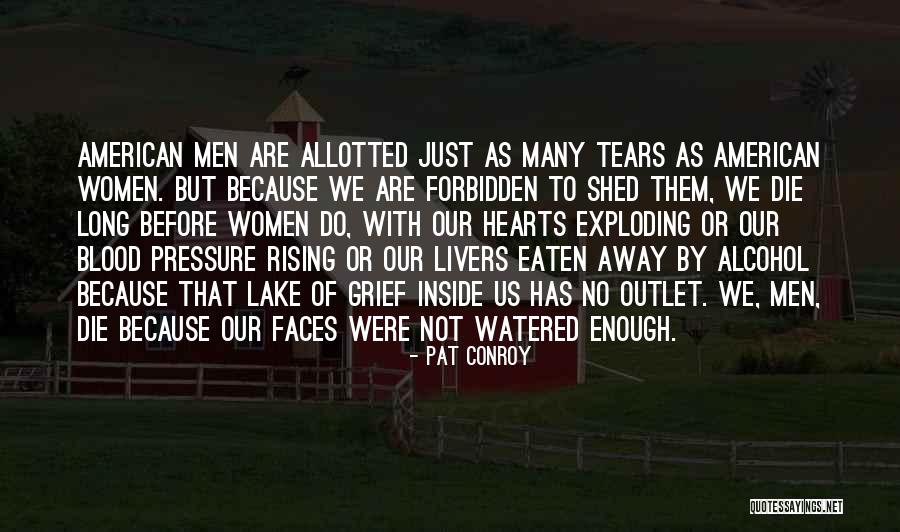 No More Tears To Shed Quotes By Pat Conroy No More Tears To Shed Quotes By Pat Conroy