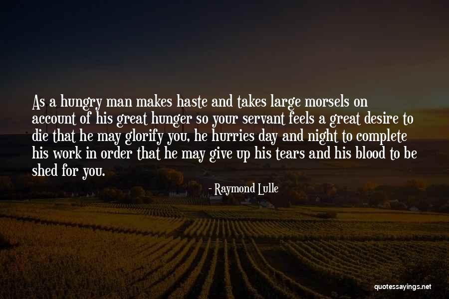 No More Tears To Shed Quotes By Raymond Lulle No More Tears To Shed Quotes By Raymond Lulle