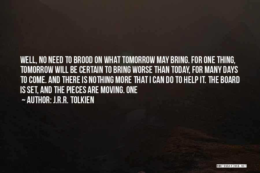 No More Tomorrow Quotes By J.R.R. Tolkien