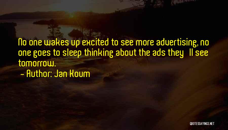 No More Tomorrow Quotes By Jan Koum