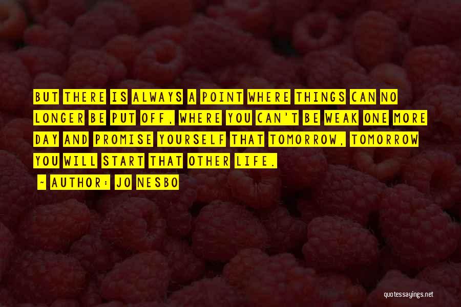 No More Tomorrow Quotes By Jo Nesbo