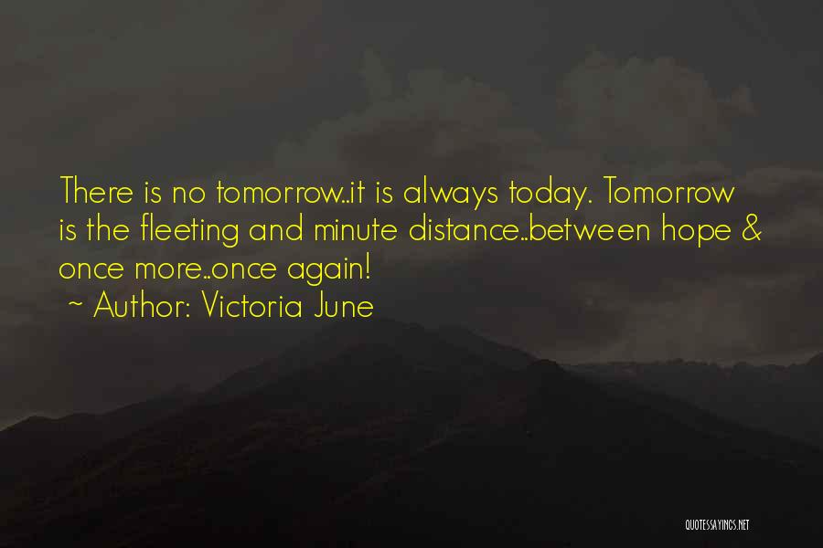 No More Tomorrow Quotes By Victoria June