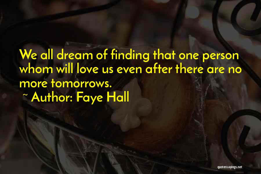 No More Tomorrows Quotes By Faye Hall
