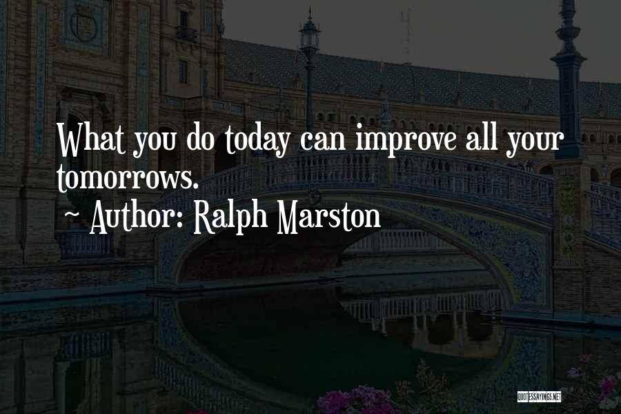 No More Tomorrows Quotes By Ralph Marston