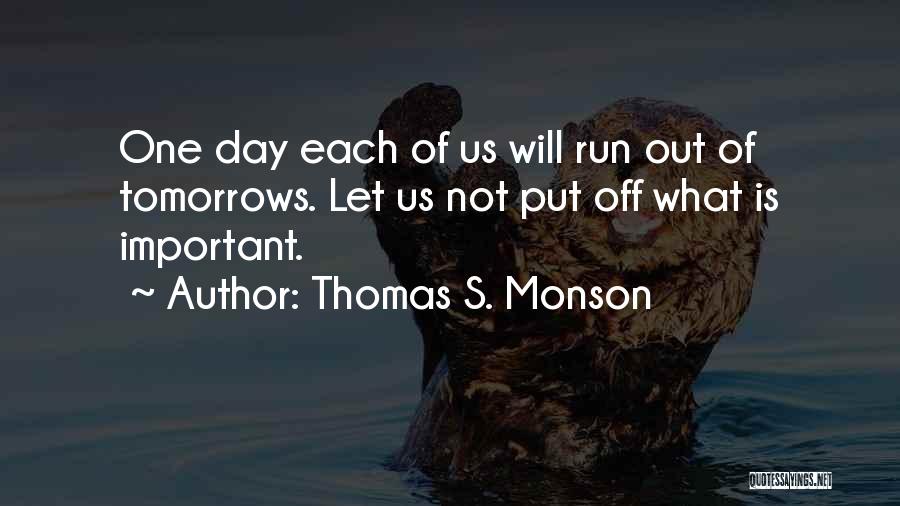 No More Tomorrows Quotes By Thomas S. Monson