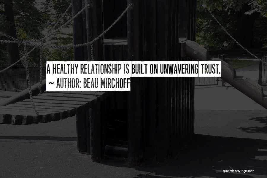 No More Trust In Relationship Quotes By Beau Mirchoff