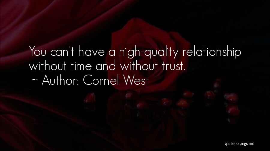 No More Trust In Relationship Quotes By Cornel West