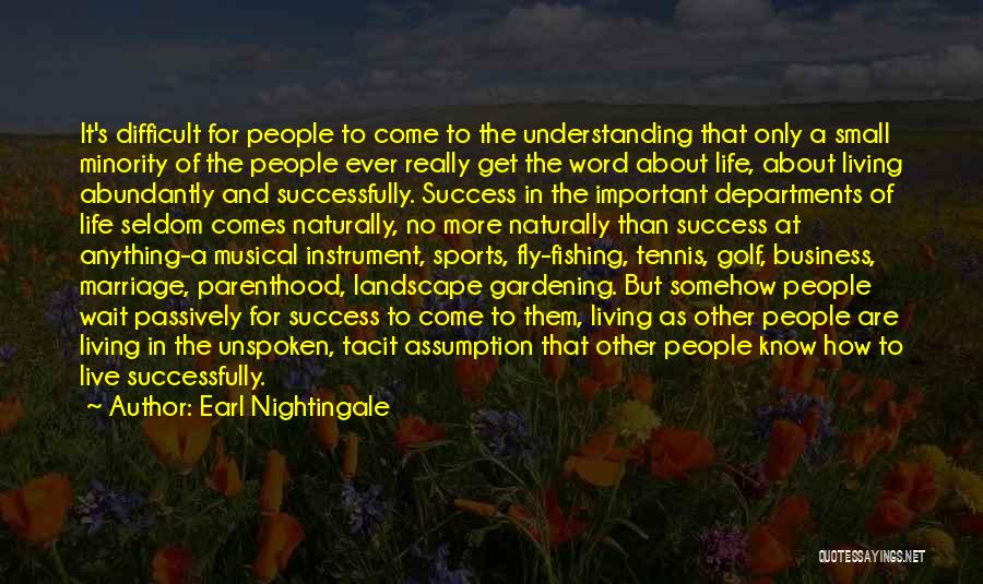 No More Understanding Quotes By Earl Nightingale