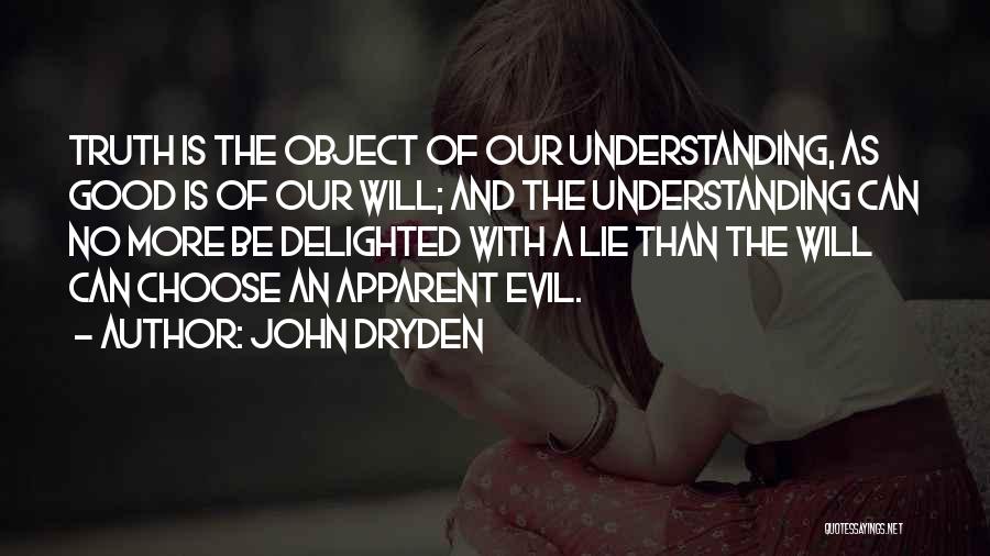 No More Understanding Quotes By John Dryden