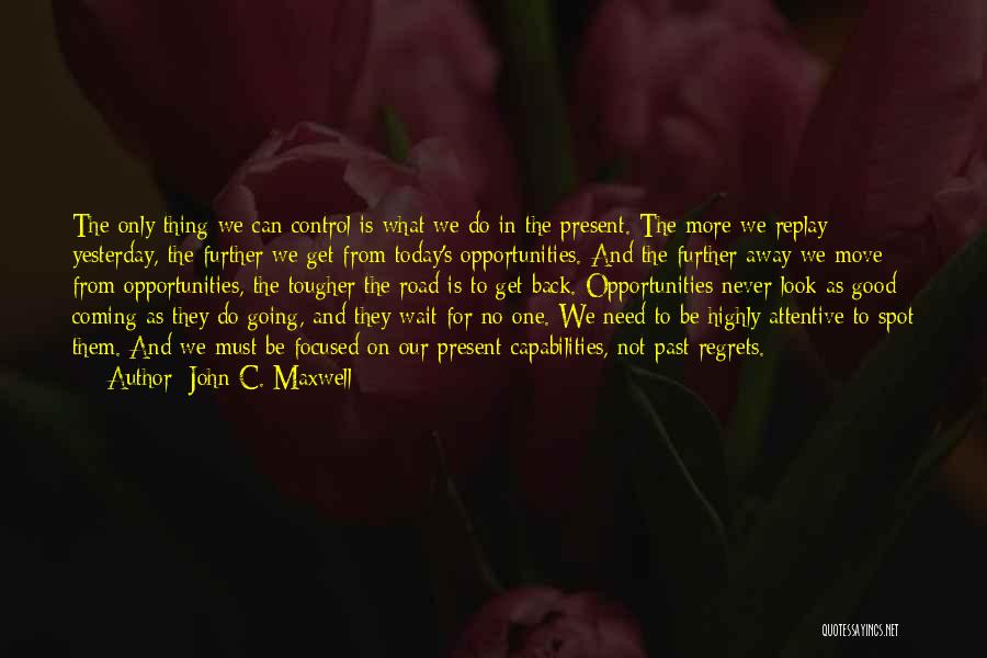 No More Wait Quotes By John C. Maxwell