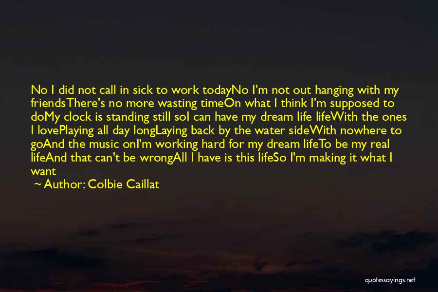 No More Wasting Time Quotes By Colbie Caillat