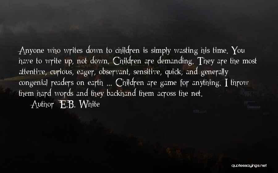 No More Wasting Time Quotes By E.B. White