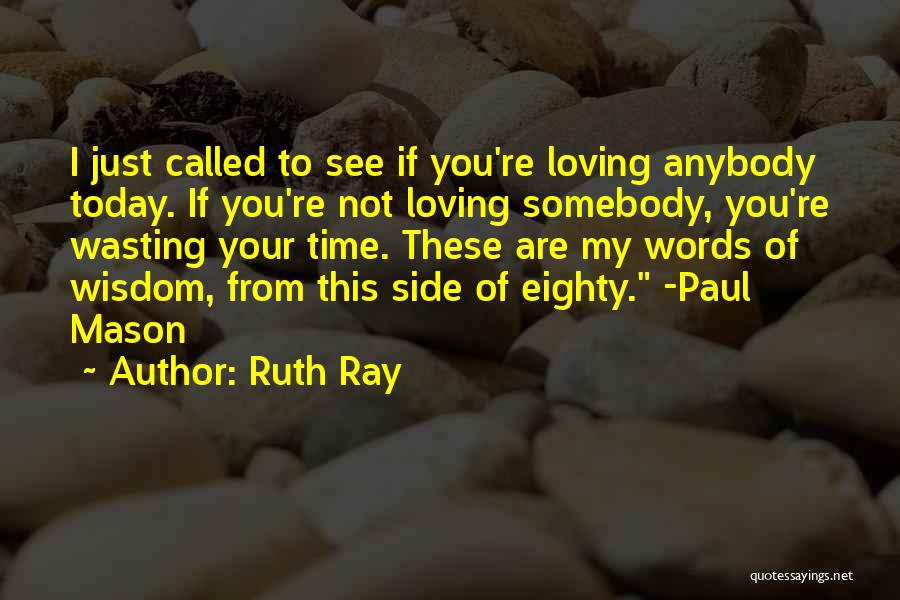 No More Wasting Time Quotes By Ruth Ray