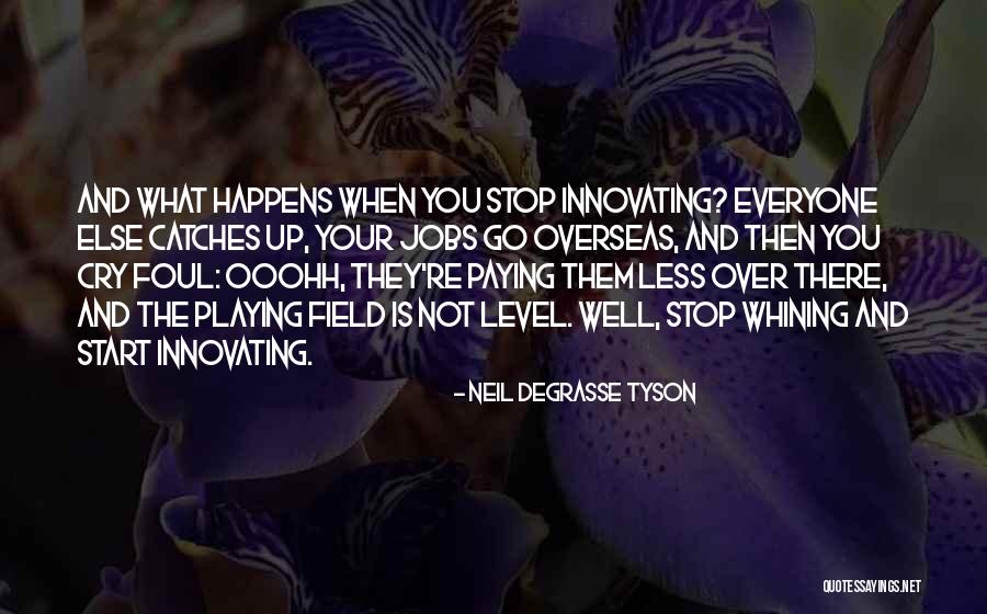 No More Whining Quotes By Neil DeGrasse Tyson No More Whining Quotes By Neil DeGrasse Tyson