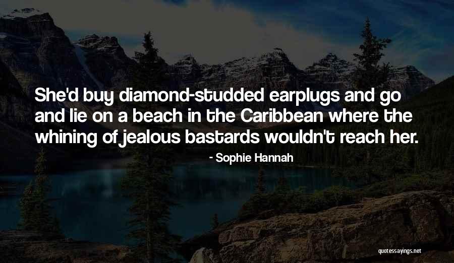 No More Whining Quotes By Sophie Hannah No More Whining Quotes By Sophie Hannah