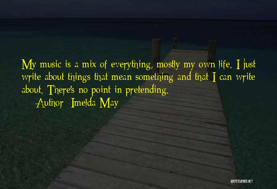 No Music No Life Quotes By Imelda May