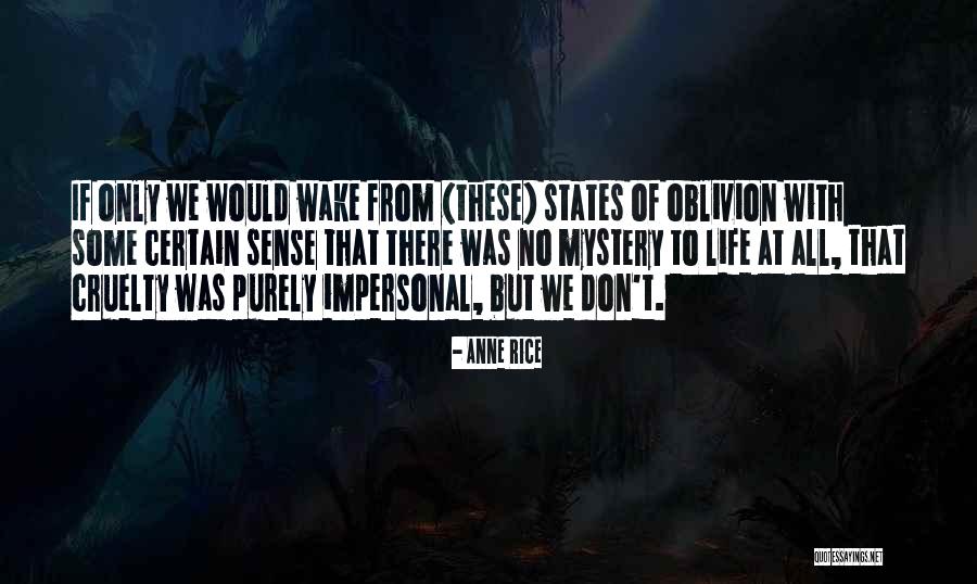 No Mystery Quotes By Anne Rice No Mystery Quotes By Anne Rice