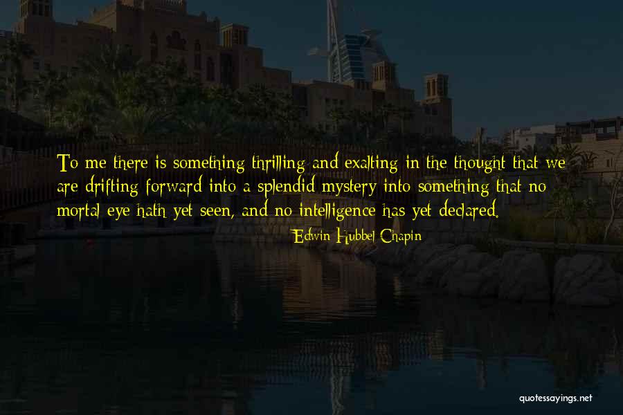 No Mystery Quotes By Edwin Hubbel Chapin No Mystery Quotes By Edwin Hubbel Chapin