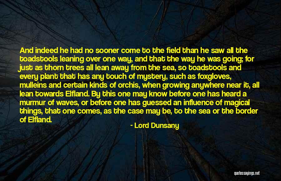 No Mystery Quotes By Lord Dunsany No Mystery Quotes By Lord Dunsany
