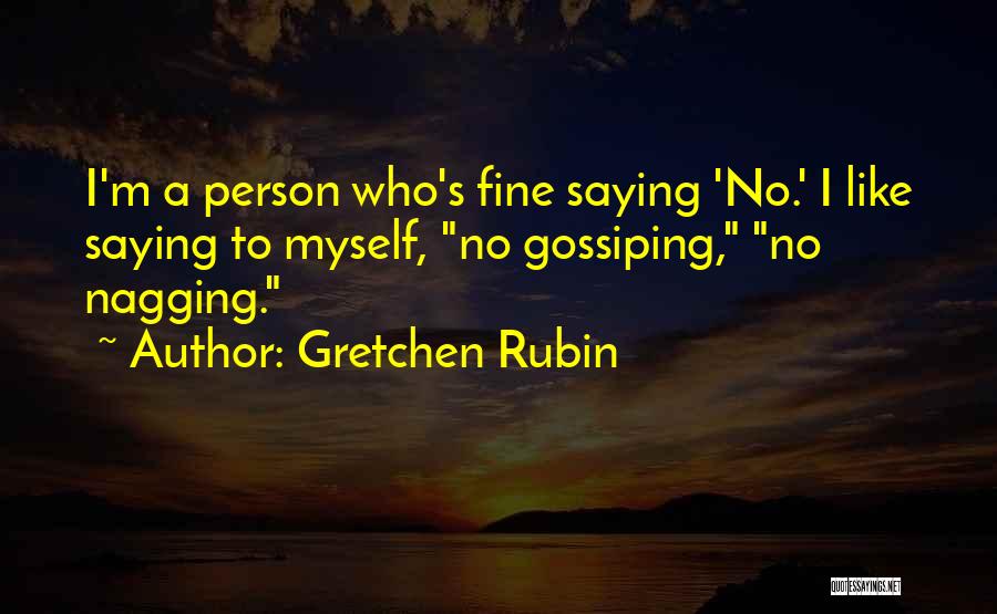 No Nagging Quotes By Gretchen Rubin