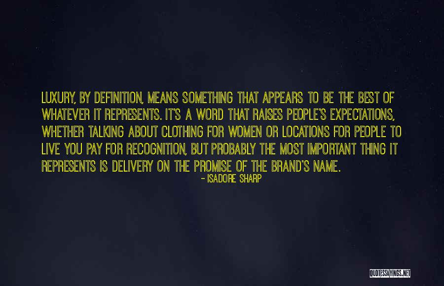 No Name Brand Quotes By Isadore Sharp No Name Brand Quotes By Isadore Sharp