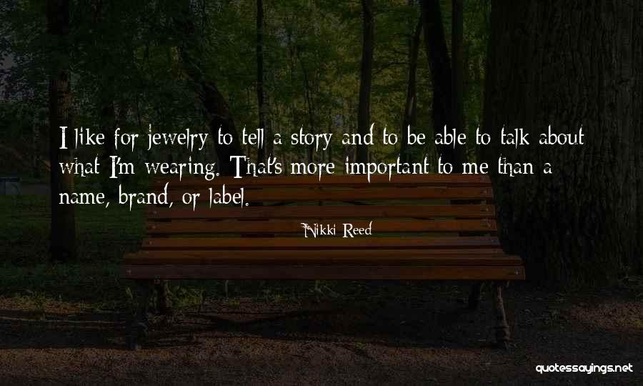 No Name Brand Quotes By Nikki Reed No Name Brand Quotes By Nikki Reed