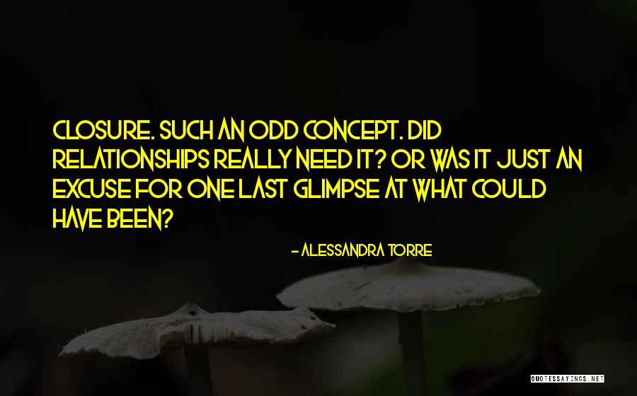 No Need For Closure Quotes By Alessandra Torre No Need For Closure Quotes By Alessandra Torre
