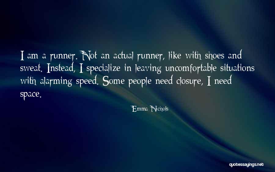 No Need For Closure Quotes By Emma Nichols No Need For Closure Quotes By Emma Nichols