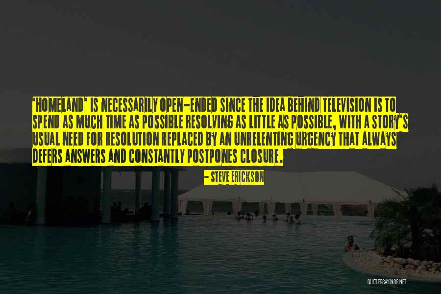 No Need For Closure Quotes By Steve Erickson No Need For Closure Quotes By Steve Erickson