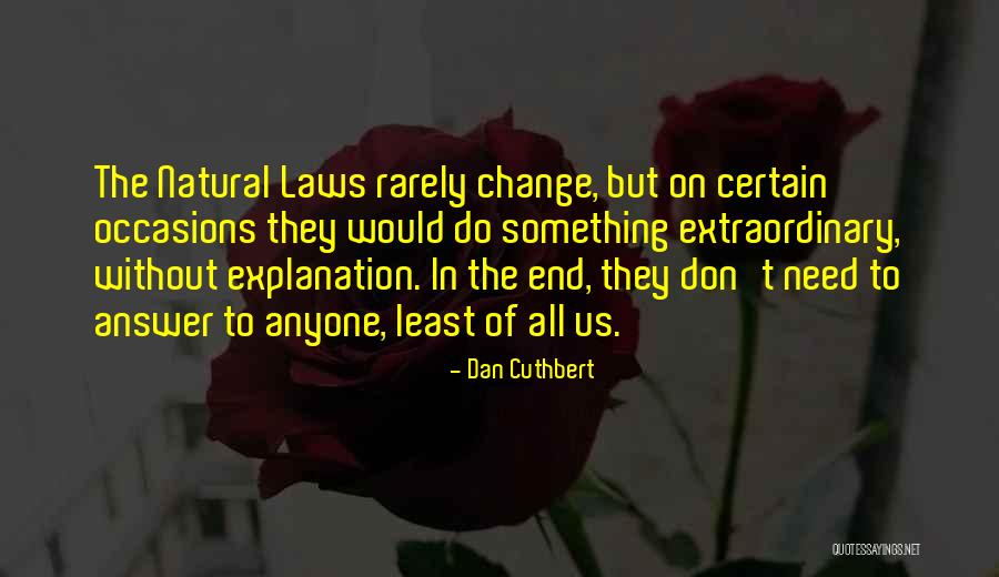 No Need For Explanation Quotes By Dan Cuthbert No Need For Explanation Quotes By Dan Cuthbert