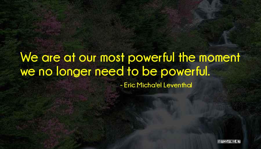 No Need Of Love Quotes By Eric Micha'el Leventhal