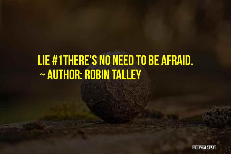 No Need To Lie Quotes By Robin Talley