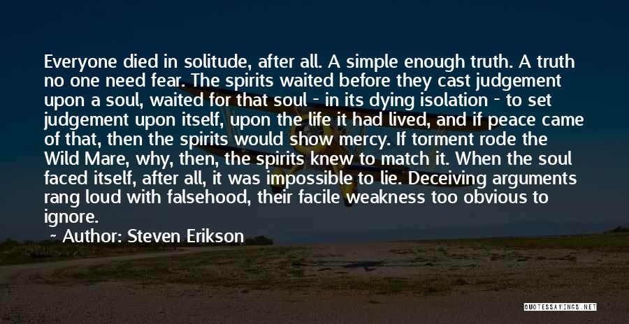 No Need To Lie Quotes By Steven Erikson